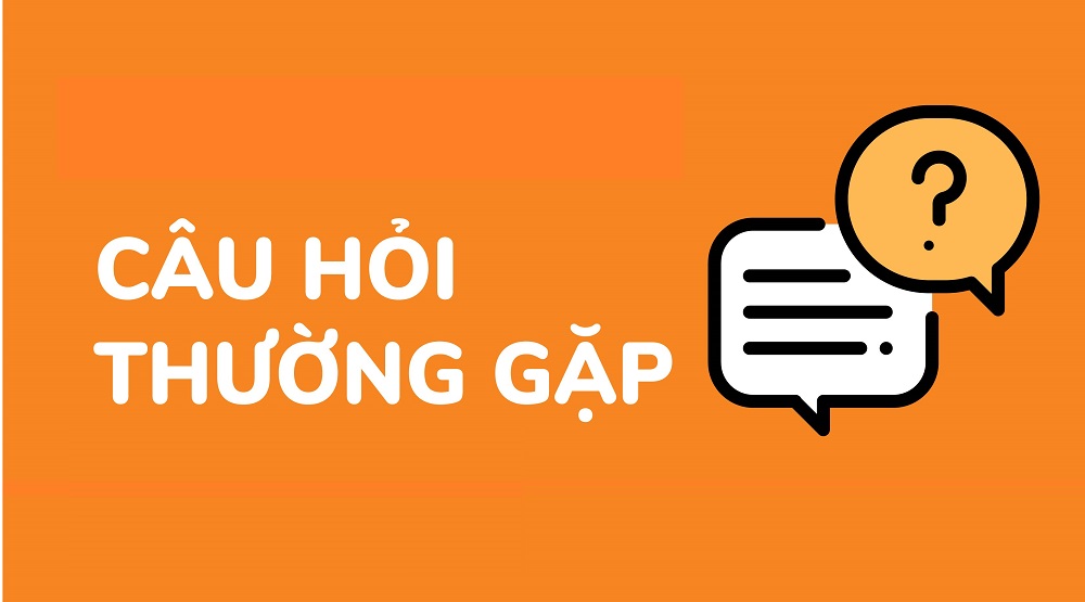 Các câu hỏi thường gặp